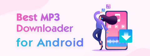 9 Best MP3 Downloaders for Android You Must Know (2024)