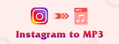 InstagramをMP3に変換する2つの方法[100％効果的]