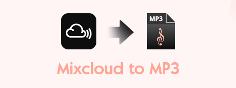 MixcloudをMP3にダウンロードするための5つの最良の方法