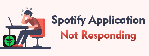 How to Fix Spotify Application Not Responding on Windows 10